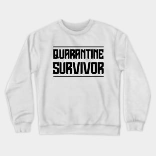 funny quarantine quotes Crewneck Sweatshirt